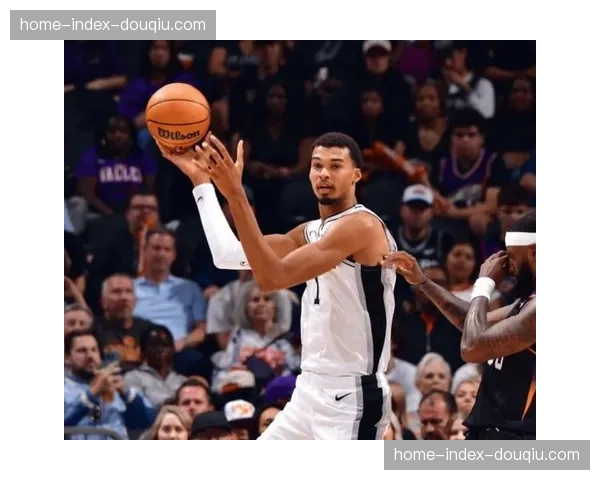 文班亚马常规赛2000分倒计时，马刺迎战骑士